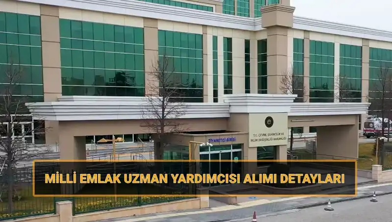 2025'te Milli Emlak Uzman Yardımcısı Alımları: Sınav ve Başvuru Süreci
