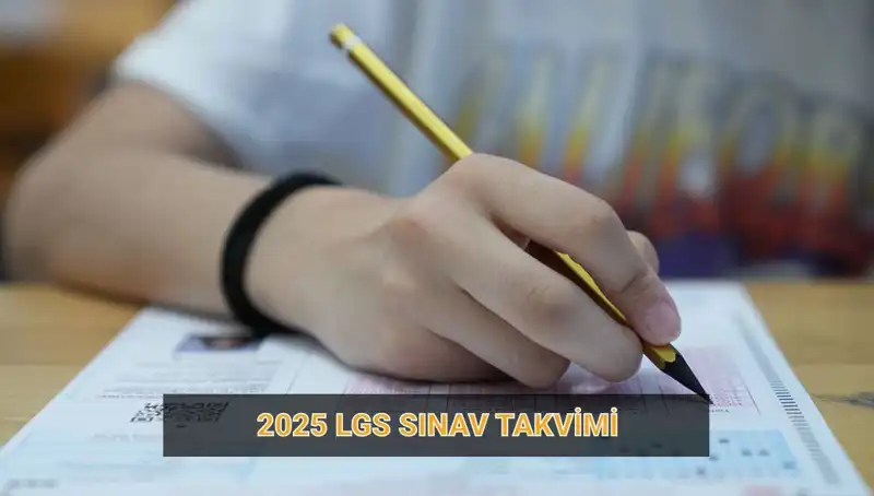 2025 LGS Takvimi Açıklandı: Sınav Tarihleri ve Başvuru Süreçleri
