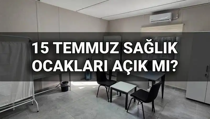 15 Temmuz’da Aile Sağlığı Merkezleri Açık mı? Sağlık Ocağı Durumu Ne?