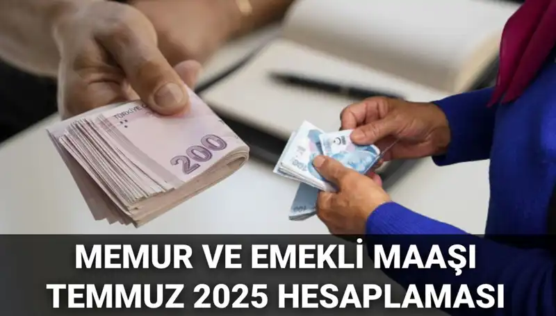 2025 Temmuz’da Memur ve Emekli Maaşlarına Beklenen Zam Oranı