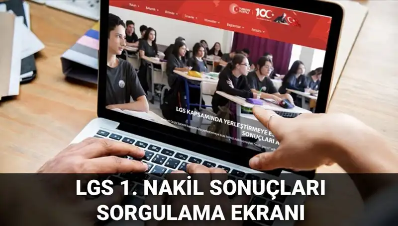 LGS 1. Nakil Sonuçları Açıklandı! 2. Nakil Başvuruları Ne Zaman Yapılacak?